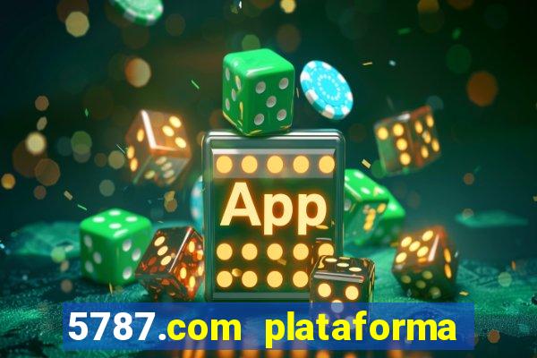 5787.com plataforma de jogos